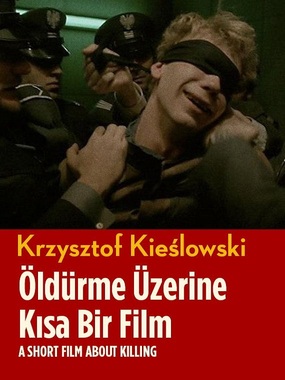 Öldürme Üzerine Kısa Bir Film